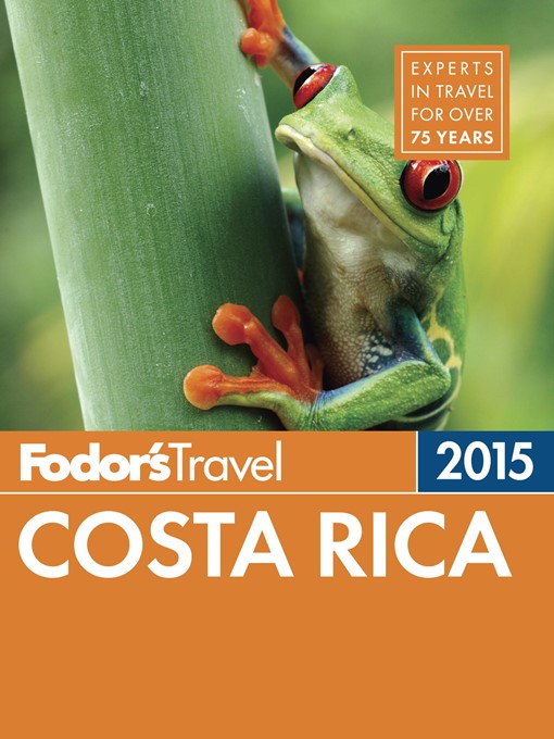 Title details for Fodor's Costa Rica 2015 by Fodor's Travel Guides - Available